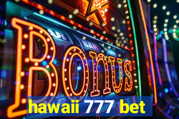 hawaii 777 bet